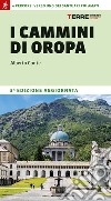 I cammini di Oropa. 4 percorsi verso uno dei santuari più amati libro