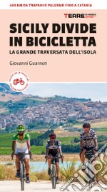 Sicily Divide in bicicletta. La grande traversata dell'isola libro
