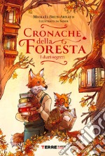 Cronache della foresta. I diari segreti libro