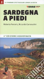 Sardegna a piedi. 13 itinerari spettacolari lungo la costa