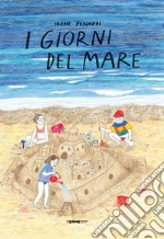 I giorni del mare. Ediz. a colori libro