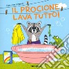 Il procione lava tutto! Ediz. a colori libro di Strasser Susanne