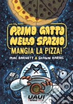 Il primo gatto nello spazio mangia la pizza! libro