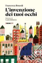 L'invenzione dei tuoi occhi libro