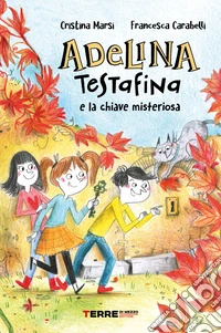 Adelina Testafina e la chiave misteriosa