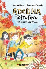 Adelina Testafina e la chiave misteriosa libro