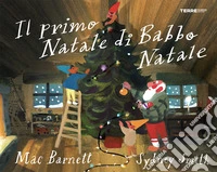 Il primo Natale di Babbo Natale. Ediz. a colori