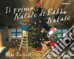 Il primo Natale di Babbo Natale. Ediz. a colori libro