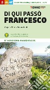 Di qui passò Francesco. 365 chilometri tra La Verna, Gubbio, Assisi... Rieti libro