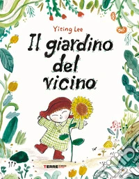 Il giardino del vicino. Ediz. a colori libro