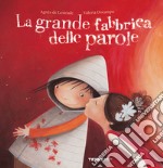 La grande fabbrica delle parole. Ediz. a colori libro