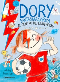 Al centro dell'universo. Dory fantasmagorica libro