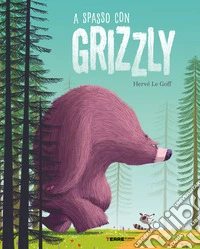 A spasso con Grizzly. Ediz. a colori libro