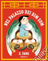 Nel palazzo dei Dim Sum. Ediz. a colori libro