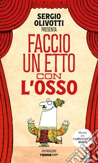 Faccio un etto con l'osso. Ediz. illustrata libro