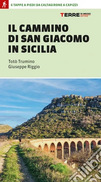 Il cammino di san Giacomo in Sicilia libro