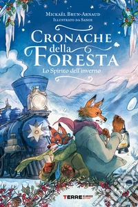 Cronache della foresta. Lo spirito dell'inverno libro