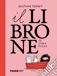 Il librone. 17 storie piccole. Ediz. illustrata libro