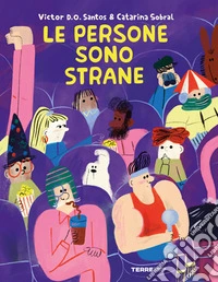 Le persone sono strane. Ediz. a colori libro
