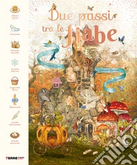 Due passi tra le fiabe. Ediz. a colori libro