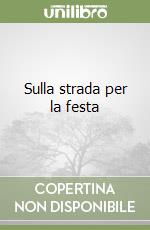 Sulla strada per la festa libro