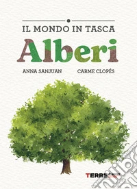 Alberi. Il mondo in tasca libro