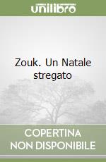 Zouk. Un Natale stregato