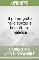 Il primo gatto nello spazio e la graffetta malefica