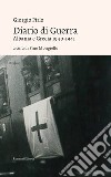 Diario di guerra. Albania e Grecia 1940-1941 libro