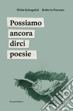 Possiamo ancora dirci poesie libro