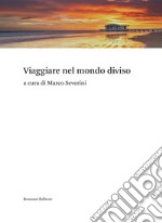 Viaggiare nel mondo diviso