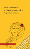 «Di dolore ostello». Pagine di storia italiana libro di Bernardini Paolo L.