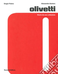 Olivetti. Storie da una collezione. Ediz. a colori