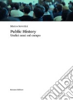 Public history. Undici anni sul campo libro