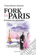 Fork in Paris. Il Galateo per gli sbadati