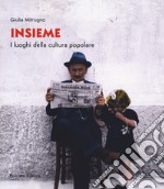 Insieme. I luoghi della cultura popolare libro