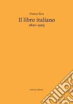 Il libro italiano (1800-1965) libro