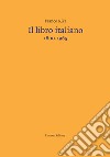 Il libro italiano (1800-1965) libro
