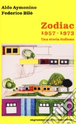 Zodiac 1957-1973. Una storia italiana libro