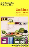 Zodiac 1957-1973. Una storia italiana libro
