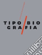 Tipobiografia. Jost Hochuli: 60 anni di progetti. Ediz. illustrata libro