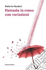 Fantasia in rosso con variazioni libro