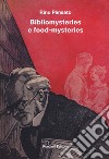 Bibliomysteries e food-mysteries libro di Pensato Rino