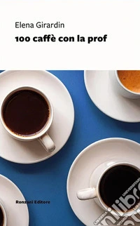 100 caffè con la prof
