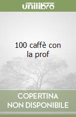 100 caffè con la prof libro