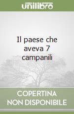 Il paese che aveva 7 campanili libro