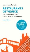 Restaurants of Venice. The unmissable 100. Tastes, stories, and places. Con QR code libro di Tortato Alessandro