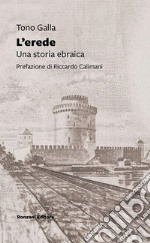 L'erede. Una storia ebraica libro