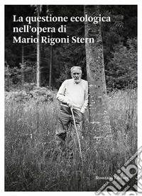 La questione ecologica nell'opera di Mario Rigoni Stern libro