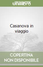 Casanova in viaggio libro
